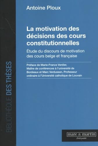 La motivation des décisions des cours constitutionnelles : étude du discours de motivation des cours belge et française