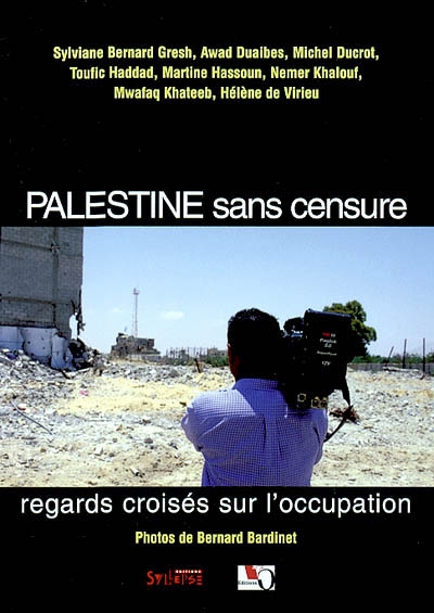 Palestine sans censure : regards croisés sur l'occupation