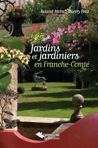 Jardins et jardiniers en Franche-Comté