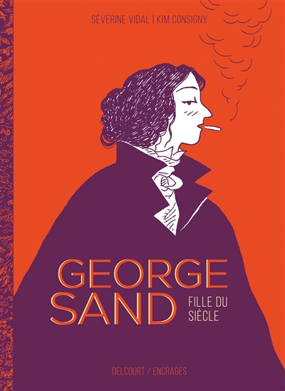 George Sand : fille du siècle