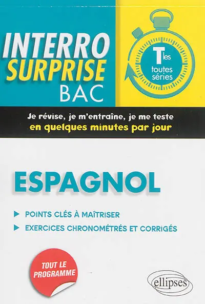 Espagnol terminales toutes séries : points clés à maîtriser, exercices chronométrés et corrigés