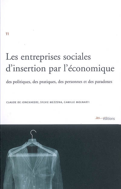Les entreprises sociales d'insertion par l'économique : des politiques, des pratiques, des personnes et des paradoxes