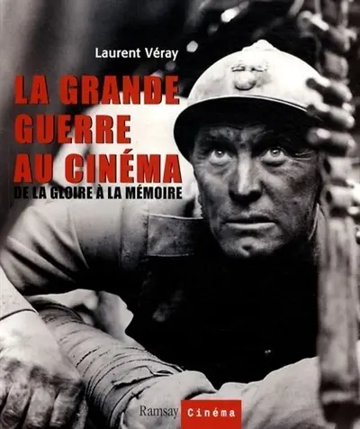 La Grande Guerre au cinéma : de la gloire à la mémoire