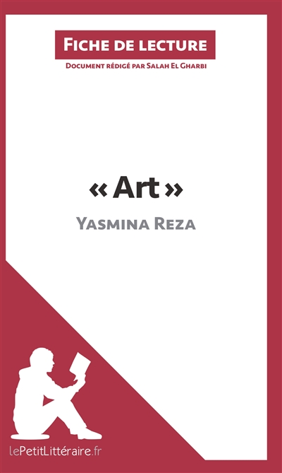 Art de Yasmina Reza (Fiche de lecture) : Résumé complet et analyse détaillée de l'oeuvre
