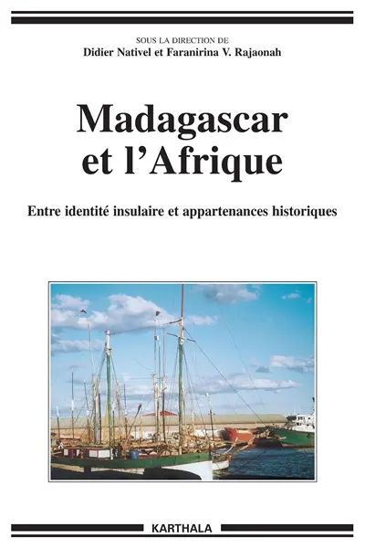 Madagascar et l'Afrique : entre identité insulaire et appartenances historiques