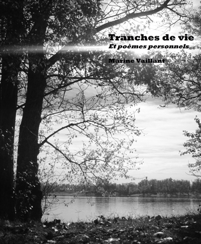 Tranches de vie : et poèmes...