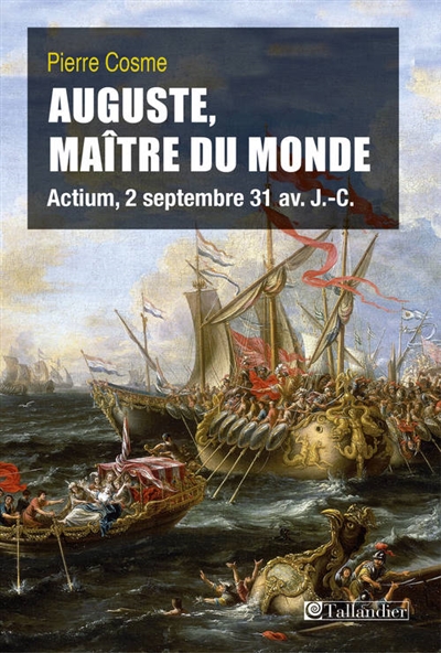 Auguste, maître du monde : Actium, 2 septembre 31 av. J.-C.