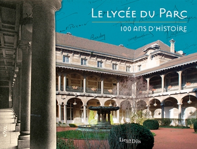 Le lycée du Parc : 100 ans d'histoire