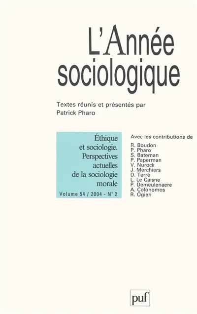 Année sociologique (L'), n° 2 (2004). Ethique et sociologie, perspectives actuelles de la sociologie morale