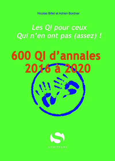 600 QI d'annales, 2016 à 2020 : les QI pour ceux qui n'en ont pas (assez) !