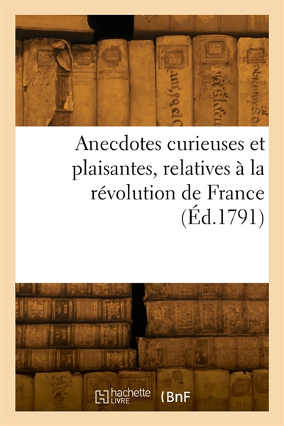 Anecdotes curieuses et...