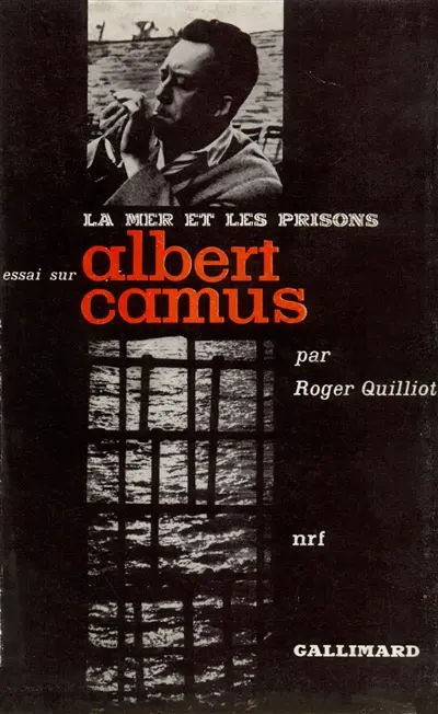 La mer et les prisons : essai sur Albert Camus