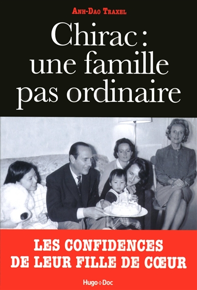 Chirac : une famille pas ordinaire : les confidences de leur fille de coeur