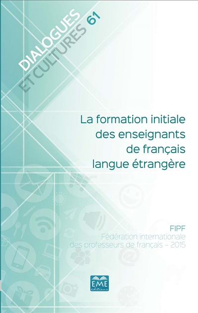 Dialogues et cultures, n° 61. La formation initiale des enseignants de français langue étrangère