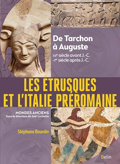 Les Etrusques et l'Italie préromaine : de Tarchon à Auguste (XIIe siècle av. J.-C. - Ier siècle apr. J.-C.)