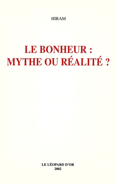 Le bonheur : mythe ou réalité ?