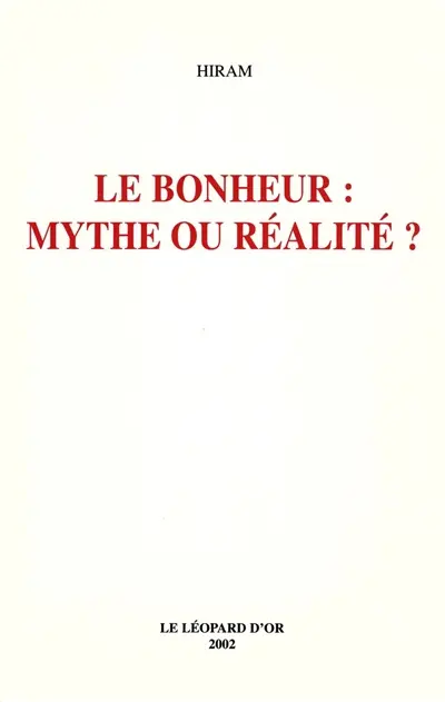 Le bonheur : mythe ou réalité ?