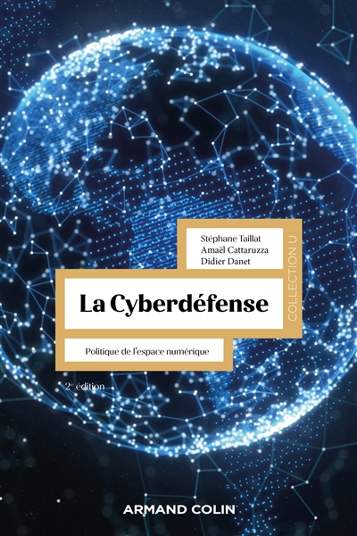 La cyberdéfense : politique de l'espace numérique