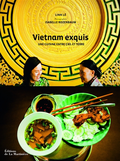 Viêt Nam exquis : une cuisine entre ciel et terre