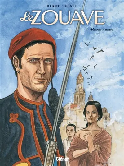 Le zouave. Vol. 1. Mourir d'amour