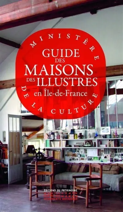 Guide des Maisons des Illustres en Ile-de-France Guide des Maisons des Illustres en Ile-de-France