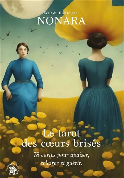 Le tarot des coeurs brisés : 78 cartes pour apaiser, éclairer et guérir