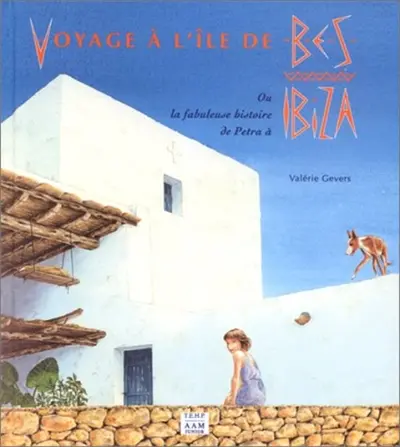 Voyage à l'île de Bes ou La fabuleuse histoire de Petra à Ibiza : un conte d'architecture pour les enfants