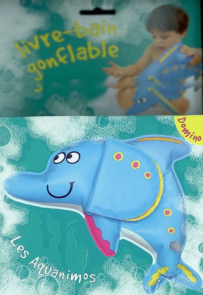Domino le dauphin : livre-bain gonflable