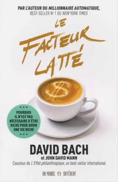 Le facteur Latté : pourquoi il n'est pas nécessaire d'être riche pour avoir une vie riche