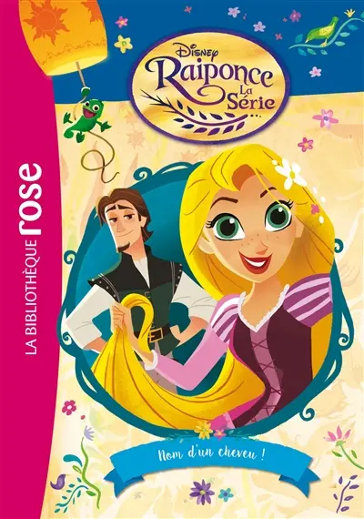 Raiponce : la série. Vol. 2. Nom d'un cheveu !