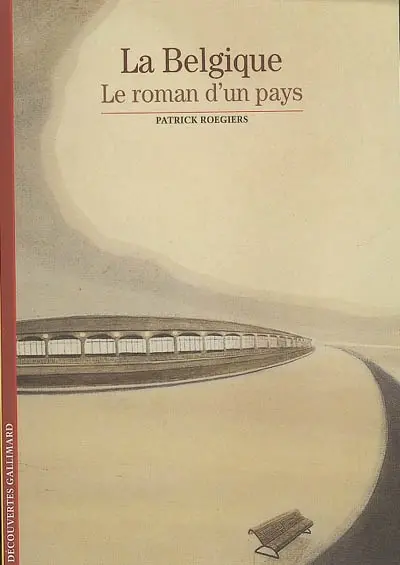 La Belgique : le roman d'un pays