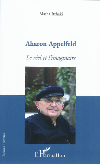 Aharon Appelfeld : le réel et l'imaginaire