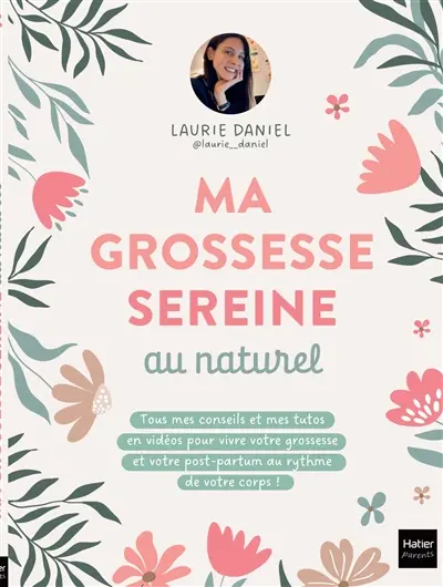 Ma grossesse sereine au naturel : tous mes conseils et mes tutos en vidéos pour vivre votre grossesse et votre post-partum au rythme de votre corps !