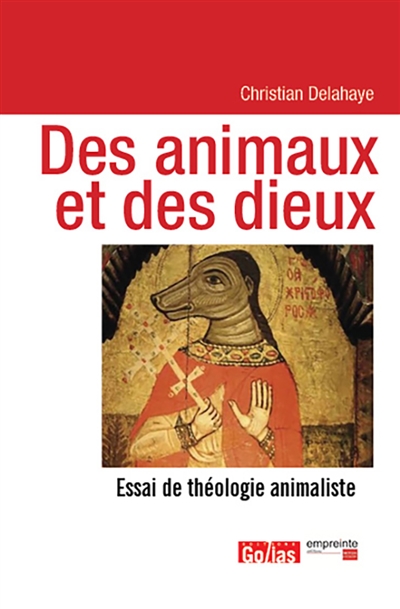 Des animaux et des dieux : essai de théologie animaliste