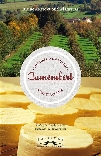 Camembert : l'histoire d'un village à lire et à goûter
