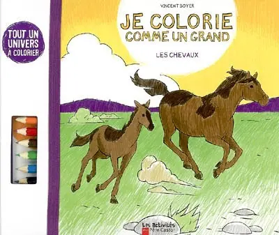 Je colorie comme un grand. Les chevaux