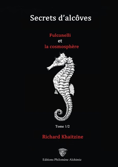 Secrets d'Alcôves, Fulcanelli et la comosphère, Tome 1/2