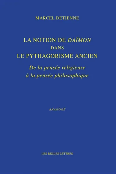 La notion de daïmôn dans le pythagorisme ancien : de la pensée religieuse à la pensée philosophique