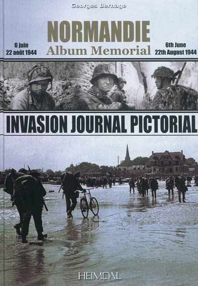 Normandie album mémorial : 6 juin-22 août 1944. Invasion journal pictorial : 6th June-22th August 1944