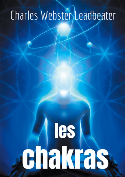 Les chakras : les centres...