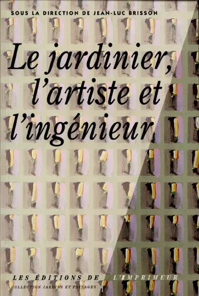 Le jardinier, l'artiste et l'ingénieur