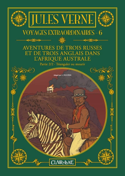 Voyages extraordinaires. Vol. 6. Aventures de trois Russes et de trois Anglais dans l'Afrique australe. 2, Trianguler ou mourir
