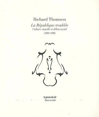 La République troublée : culture visuelle et débat social en France (1889-1900)