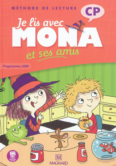 Je lis avec Mona et ses amis : méthode de lecture : CP, programmes 2008