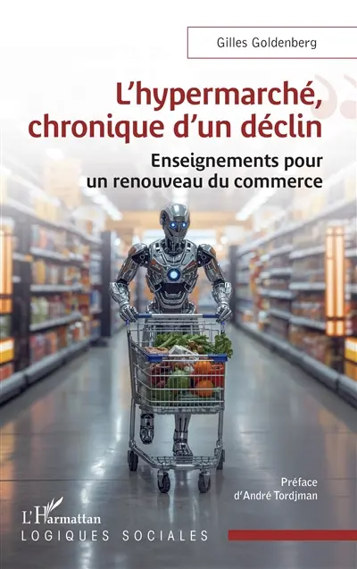 L'hypermarché, chronique d'un déclin : enseignements pour un renouveau du commerce