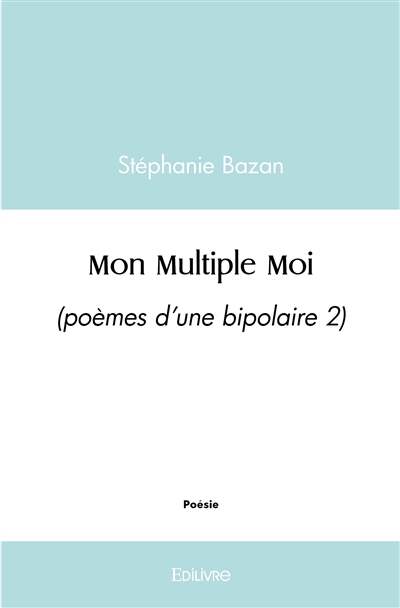 Mon multiple moi : (poèmes...