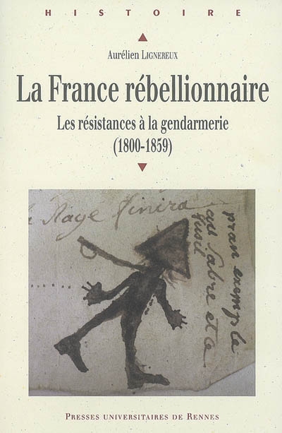 La France rébellionnaire : les résistances à la gendarmerie (1800-1859)
