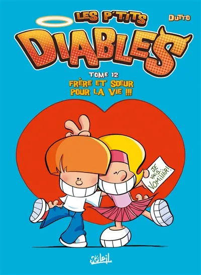 Les p'tits diables. Vol. 12. Frère et soeur pour la vie !!!