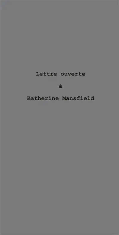 Lettre ouverte à Katherine Mansfield