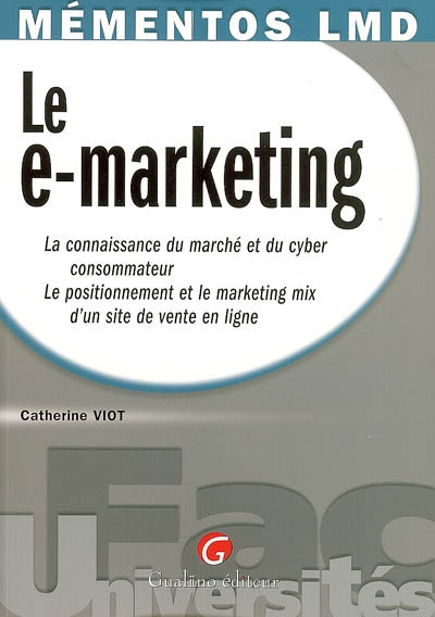 Le e-marketing : la connaissance du marché et du cyber consommateur, le positionnement et le marketing mix d'un site de vente en ligne
